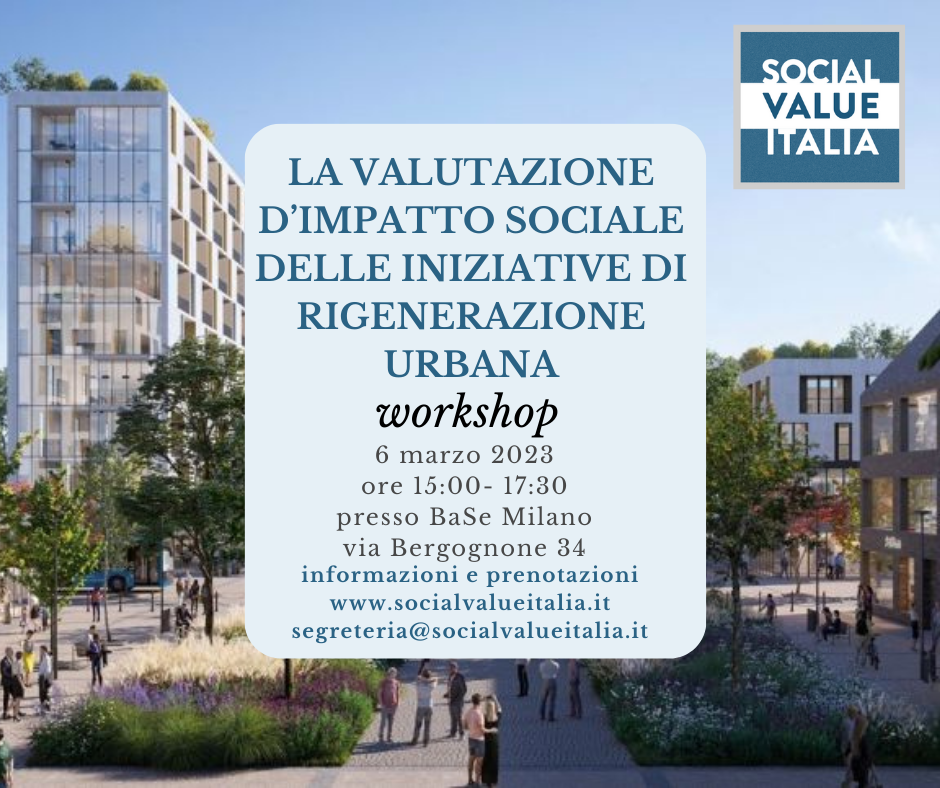 La valutazione d’impatto sociale delle iniziative di rigenerazione urbana – workshop